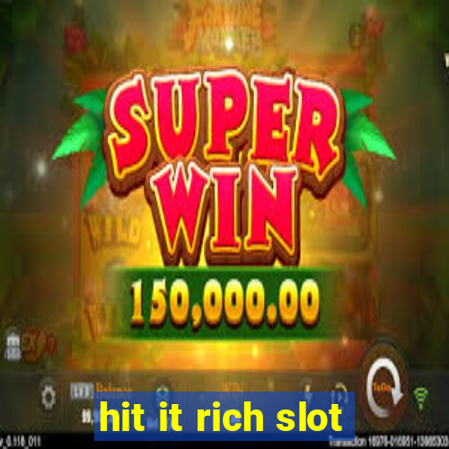 hit it rich slot